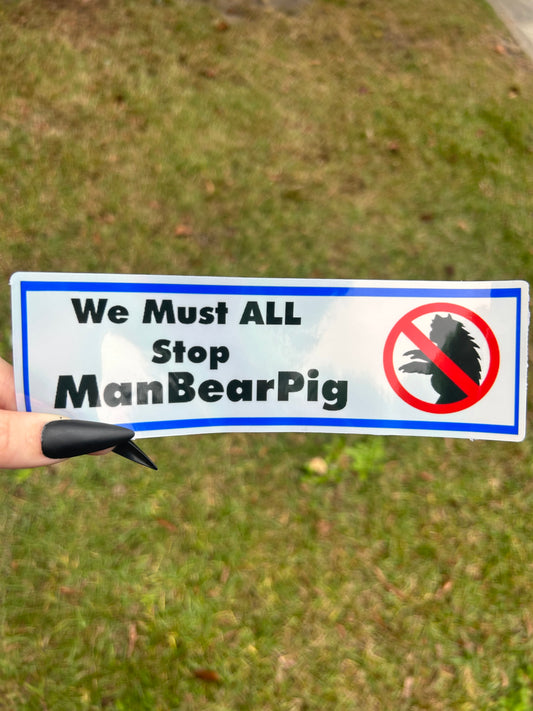 We must All Stop ManBearPig Holographic Bumper Sticker