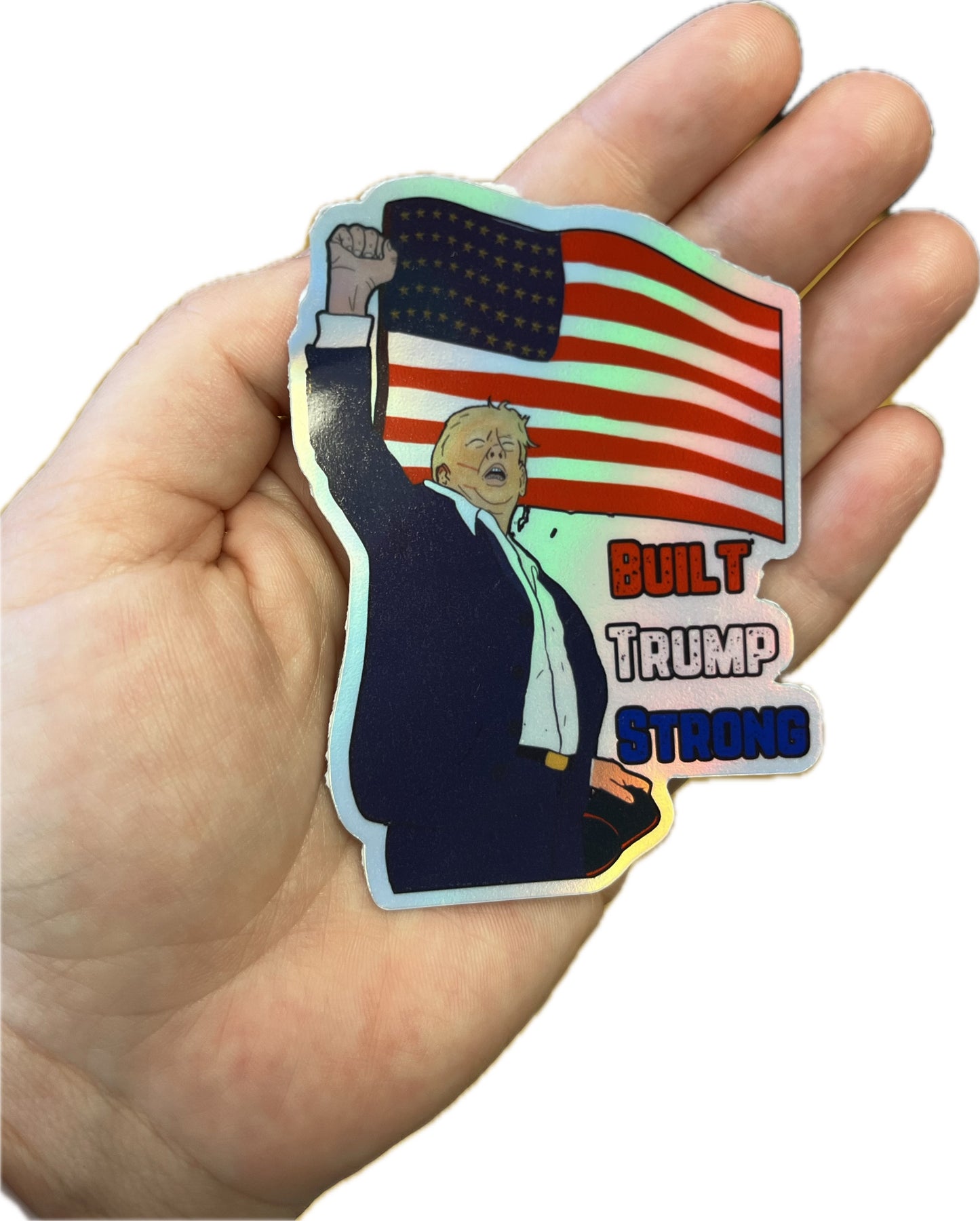 Built Trump Strong Holographic Waterproof Sticker