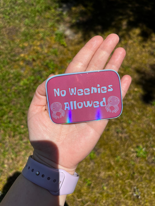 No Weenies Allowed Holographic Sticker