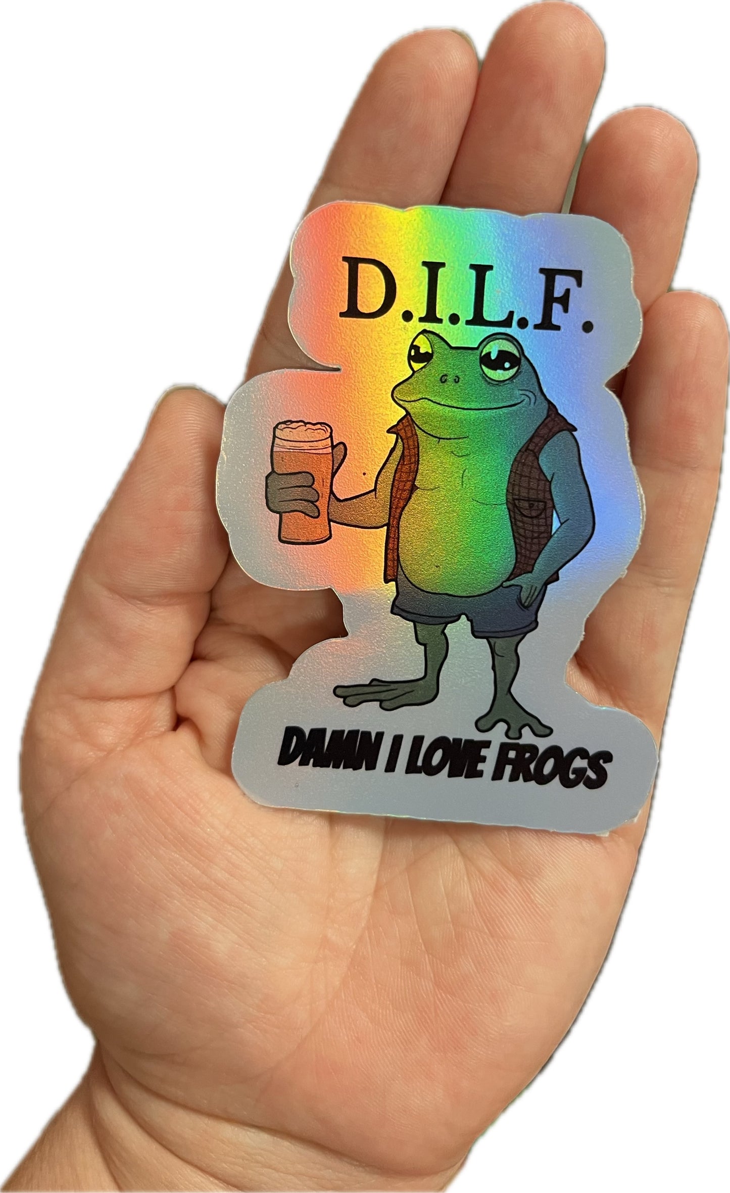 D.I.L.F Damn I Love Frogs Holographic Sticker