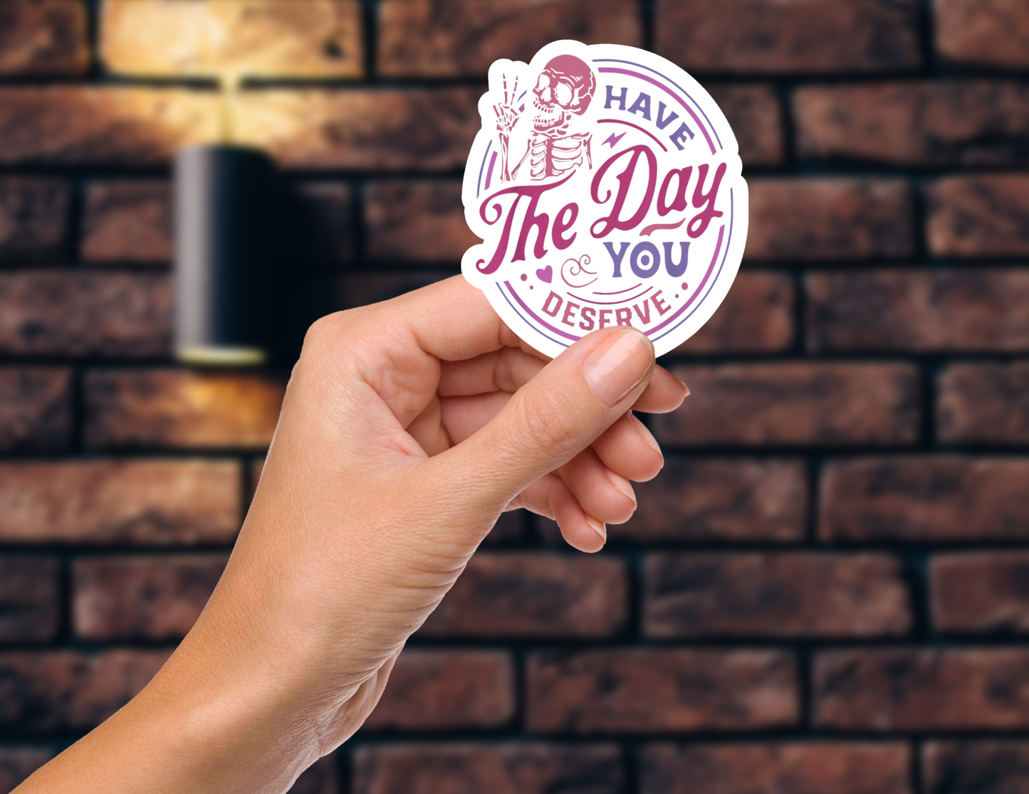 Have the Day you Deserve Holographic Sticker