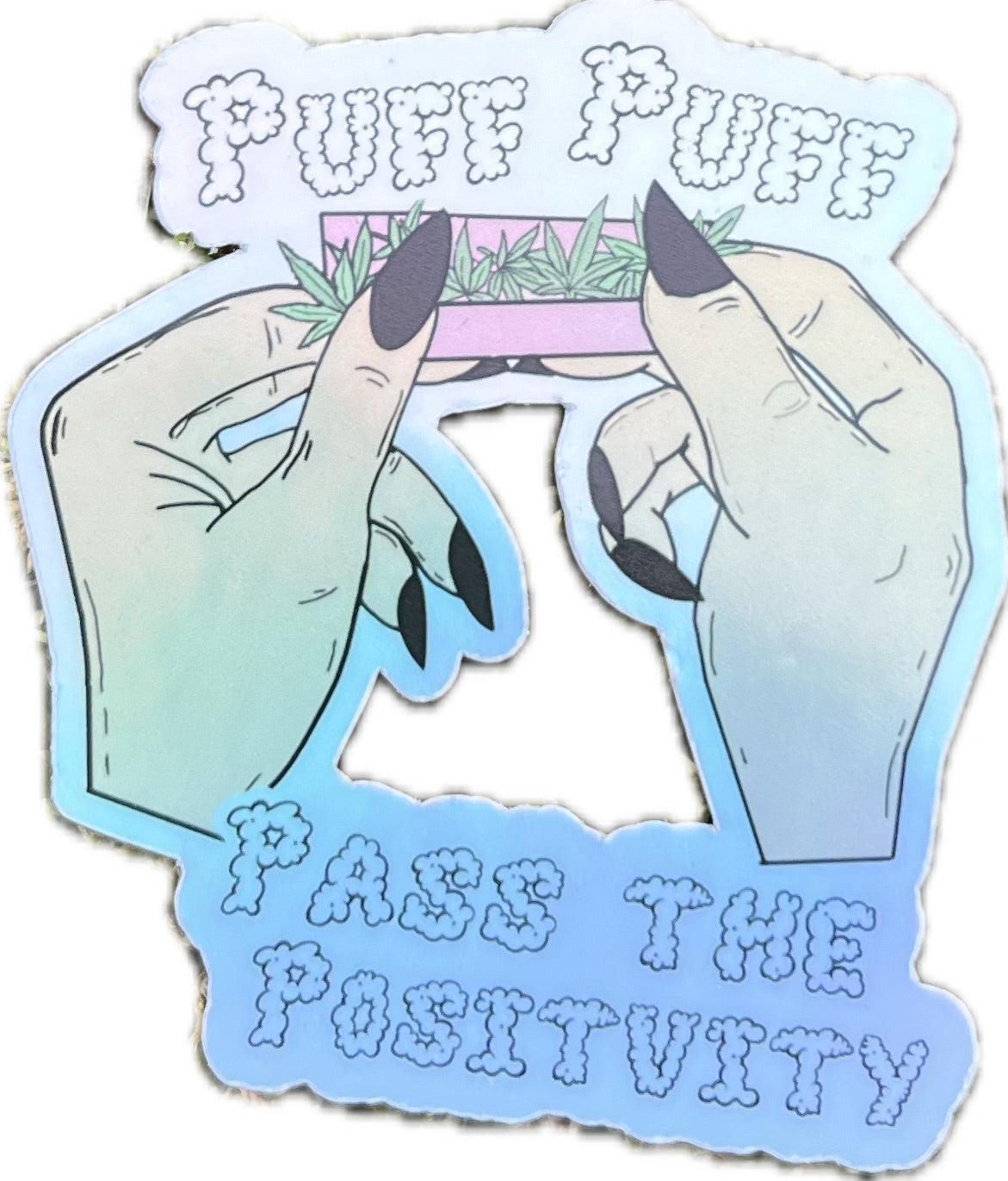 PuffPuffPass The Positivity Holographic Sticker