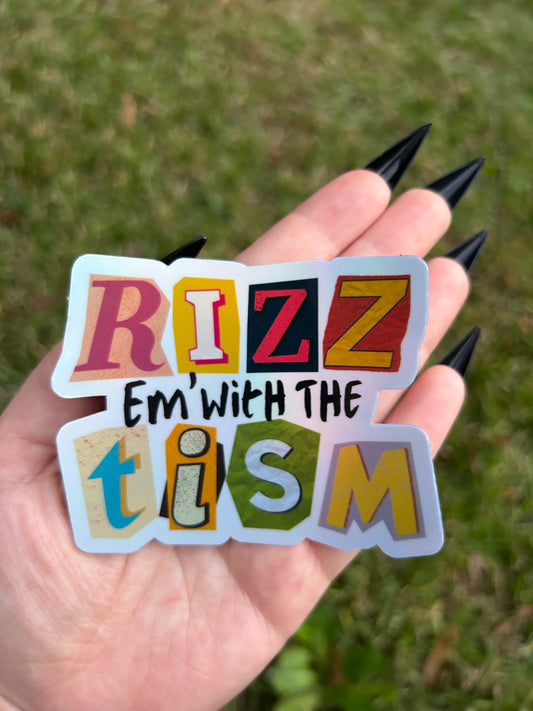 Rizz ‘Em With The Tism Holographic Sticker