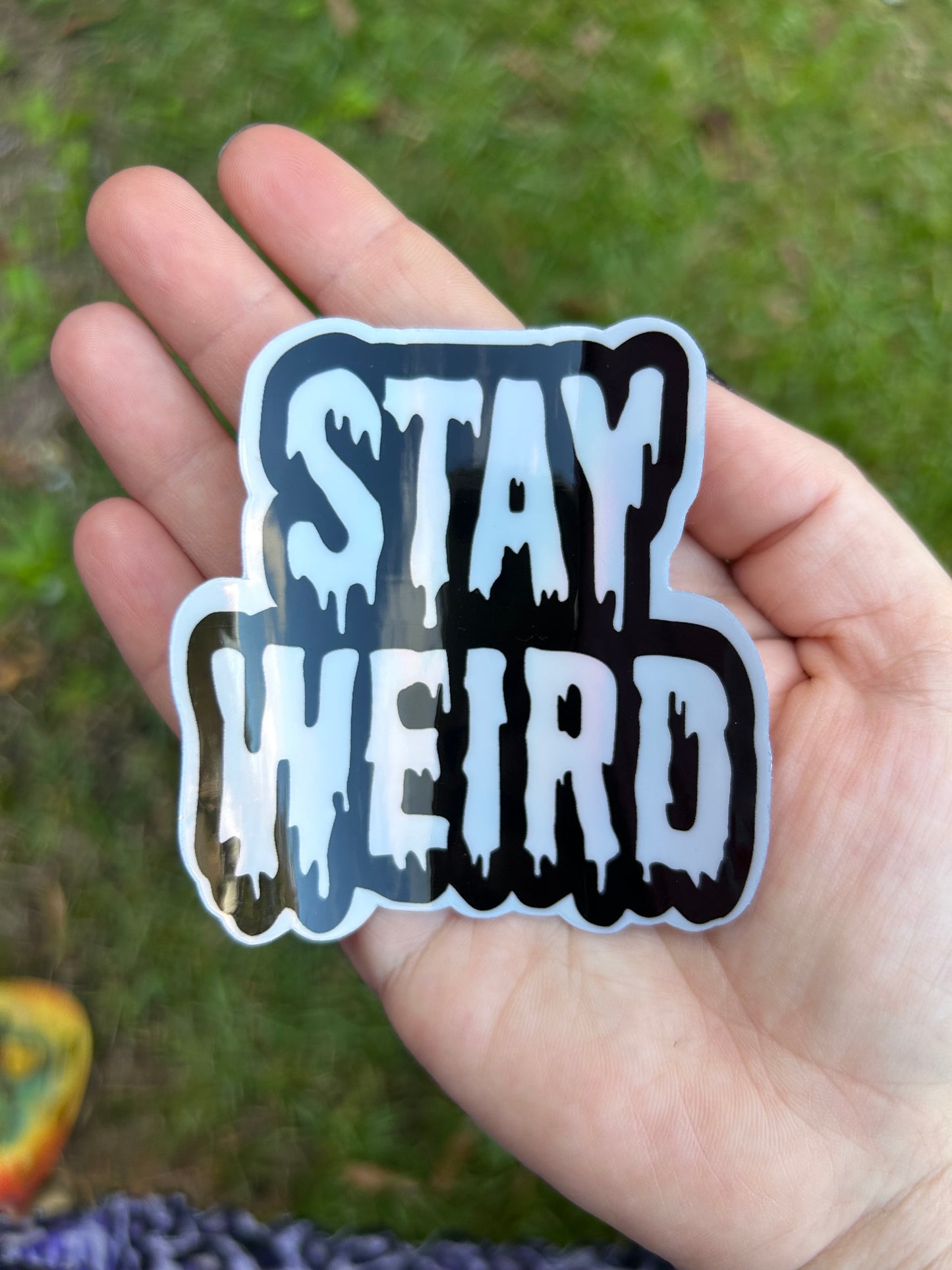 Stay Weird Holographic Sticker