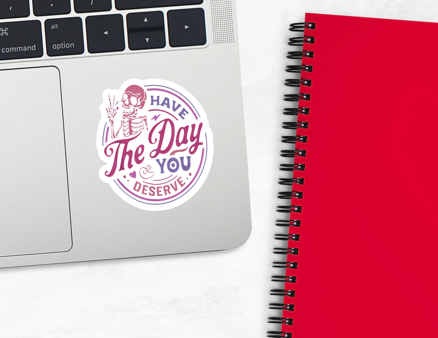 Have the Day you Deserve Holographic Sticker