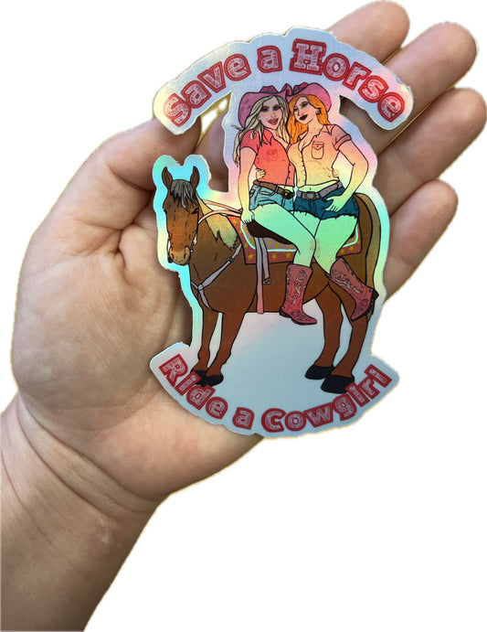 Save a Horse Ride a Cowgirl Holographic Sticker