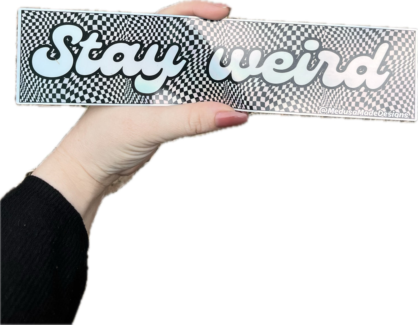 Stay Weird Holographic Bumper Sticker