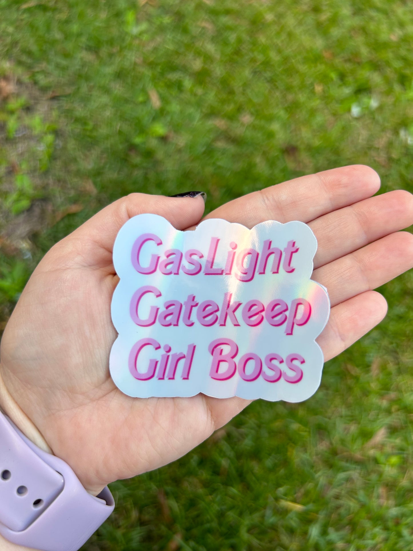 Gaslight Gatekeeper Girlboss Holographic Sticker