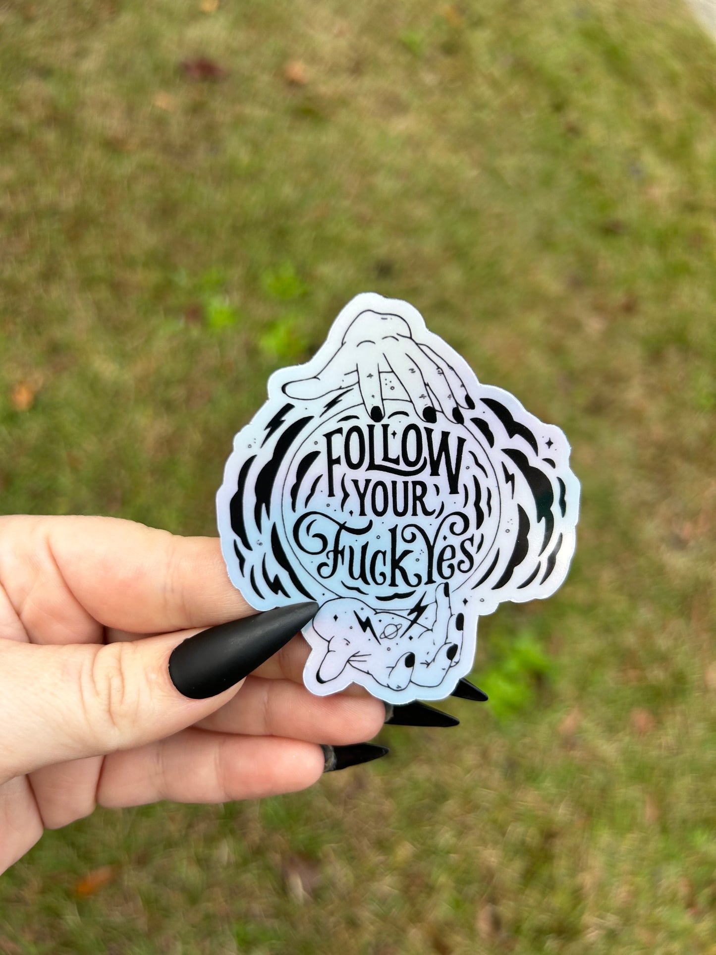 Follow your F*ck Yes Holographic Sticker