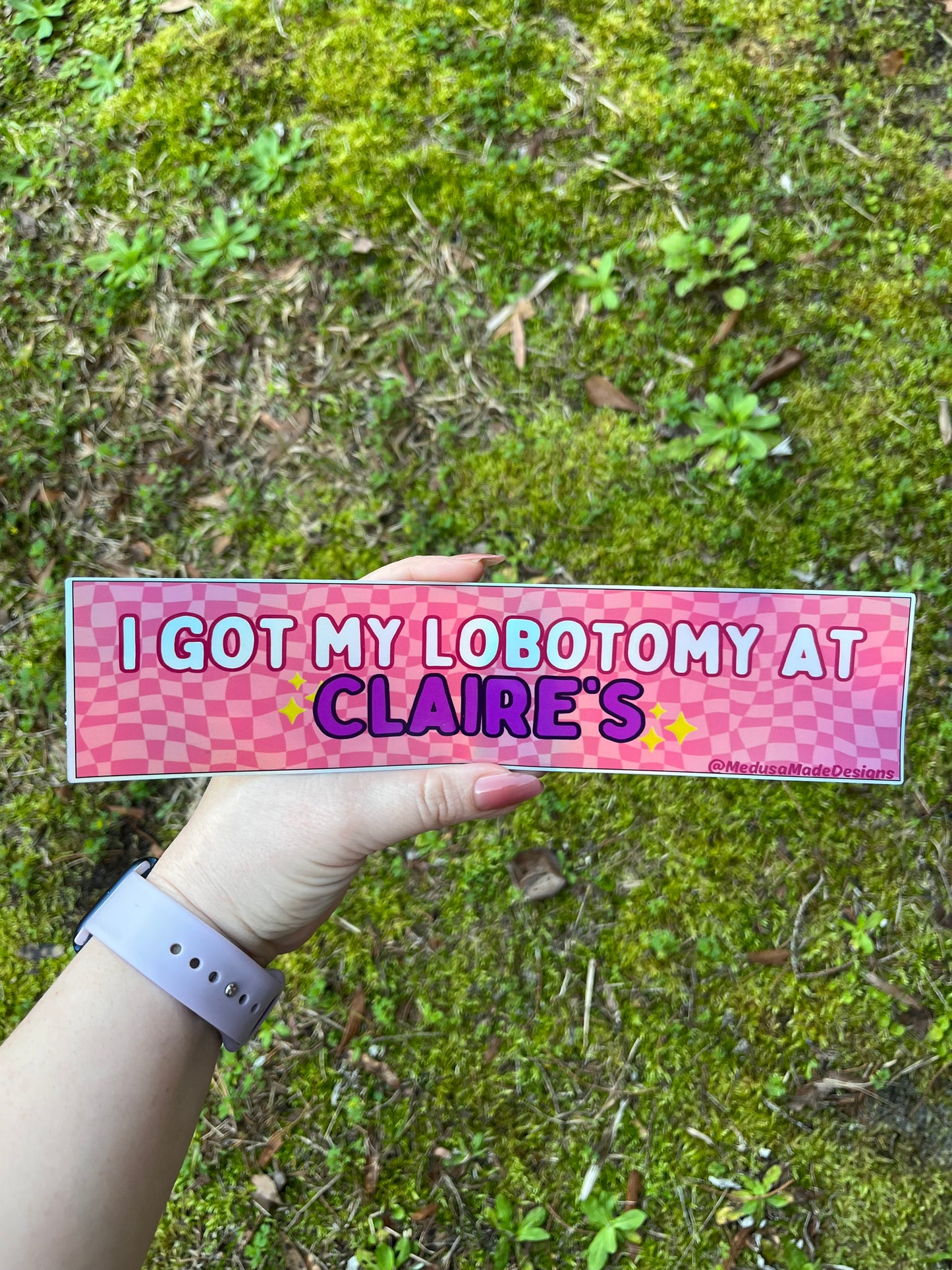 I Got My Lobotomy at Claire’s Holographic Bumper Sticker