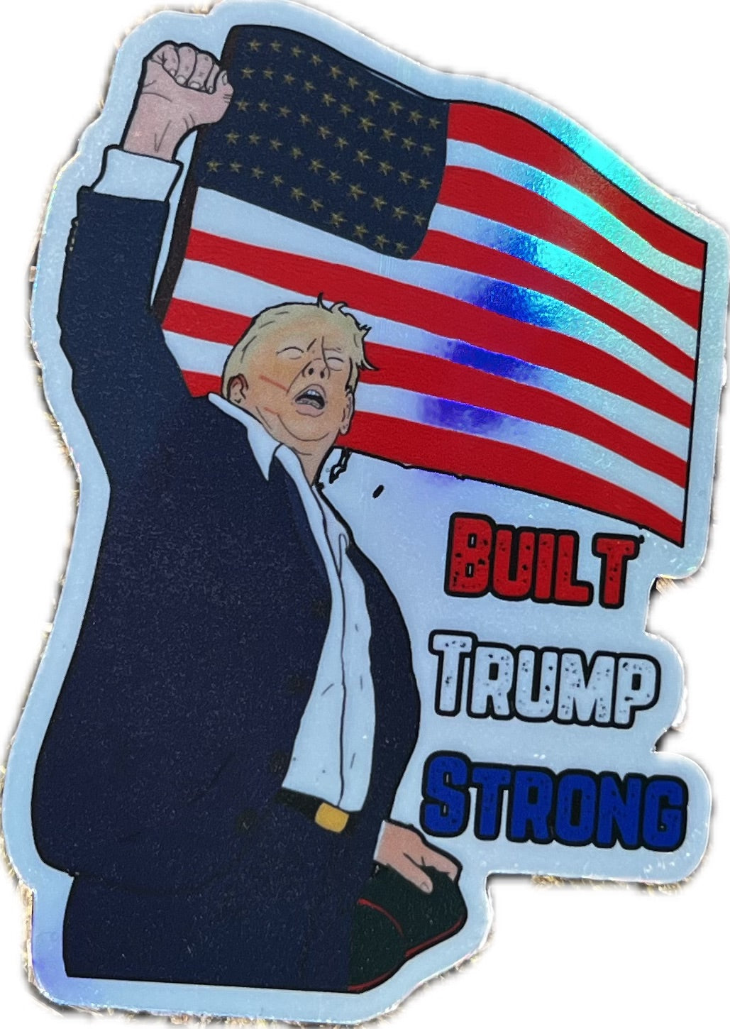 Built Trump Strong Holographic Waterproof Sticker