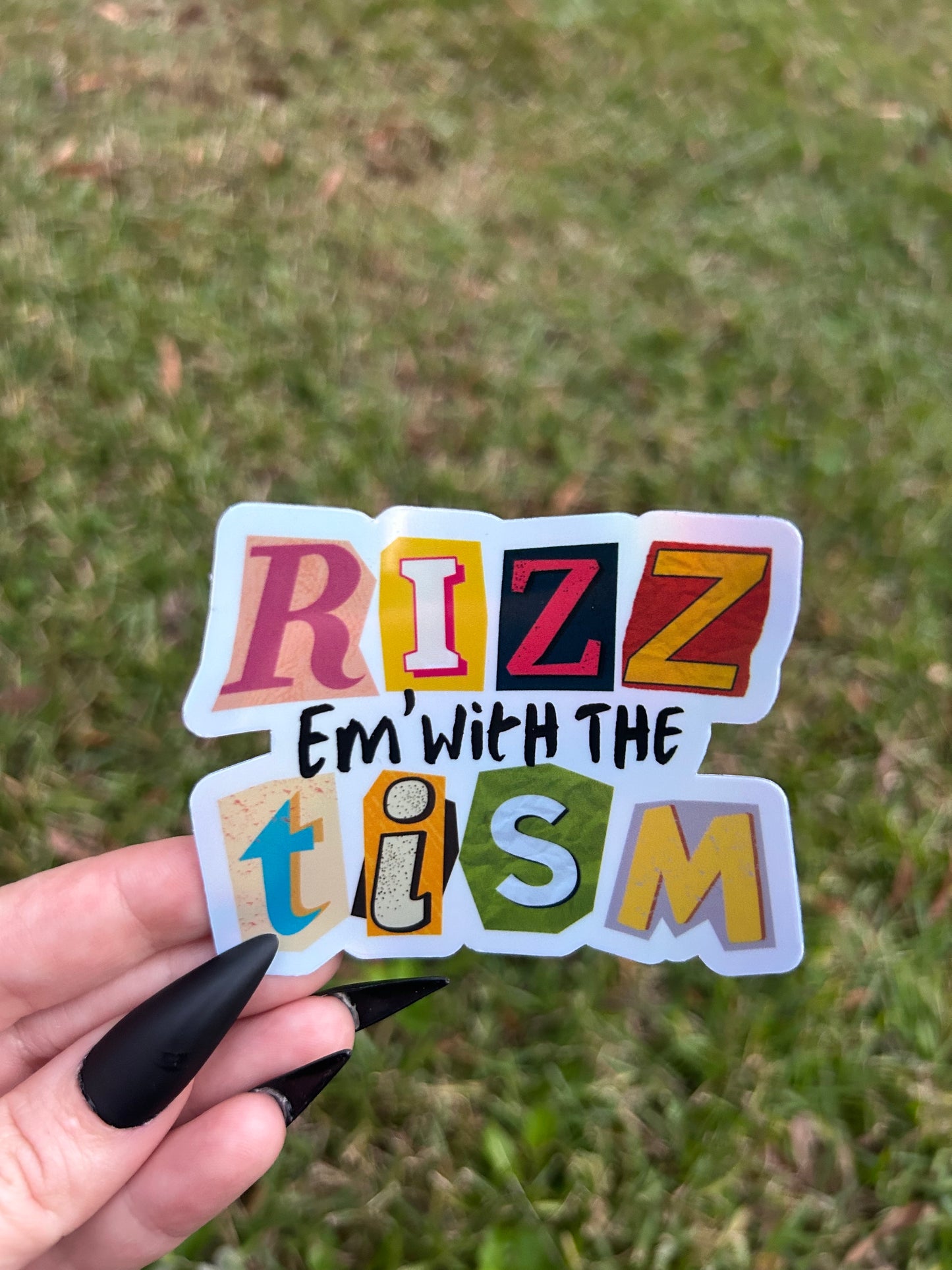 Rizz ‘Em With The Tism Holographic Sticker