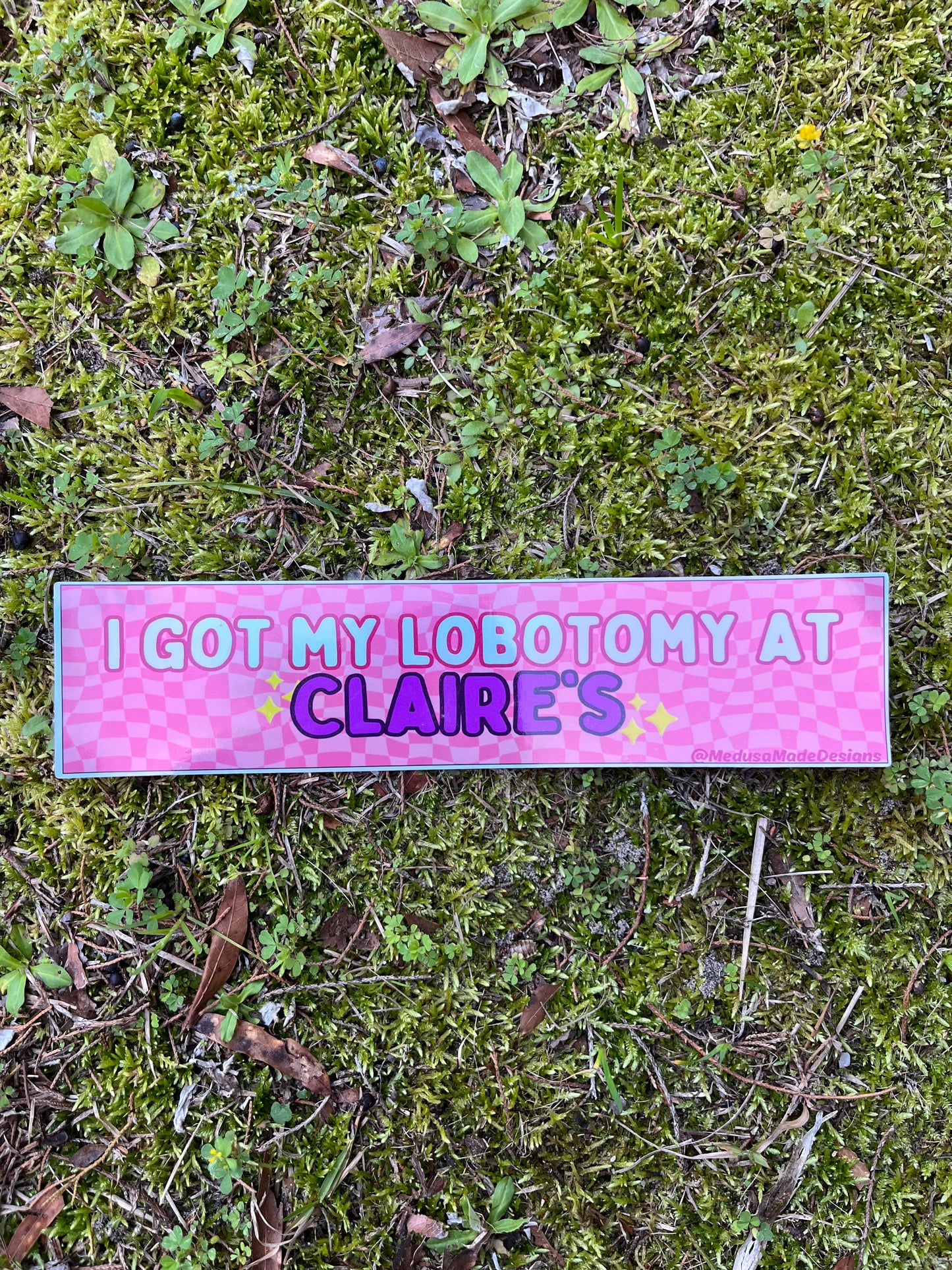 I Got My Lobotomy at Claire’s Holographic Bumper Sticker