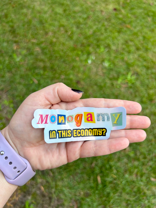 Monogamy In This Economy Holographic Sticker