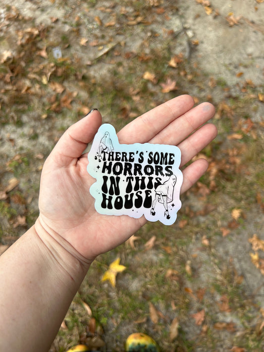 Horrors In This House Holographic Sticker