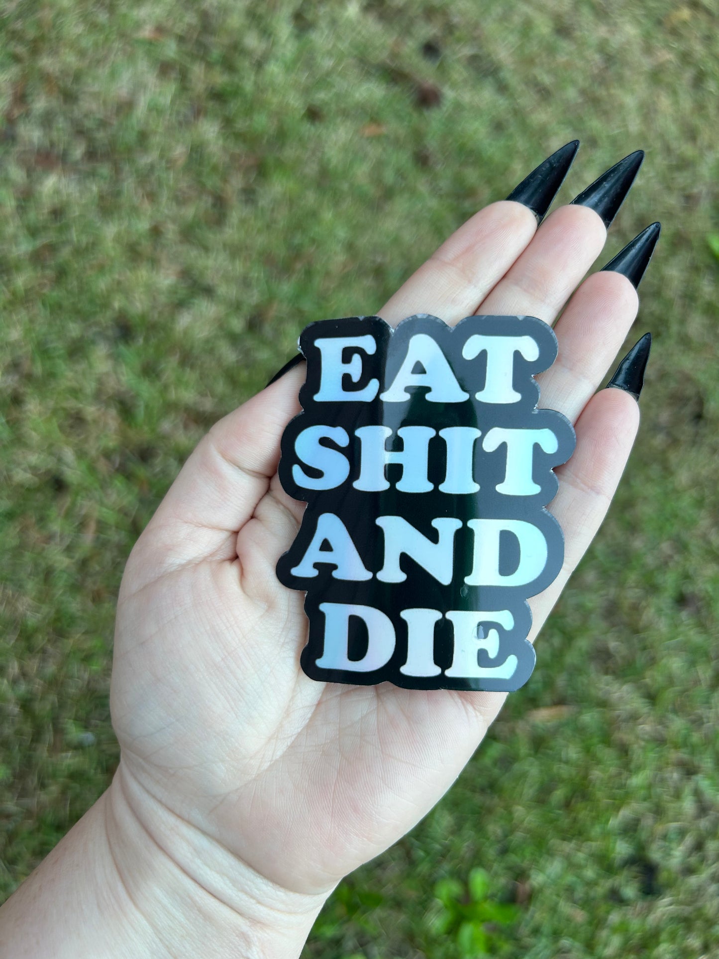 Eat poo and unalive Holographic Sticker