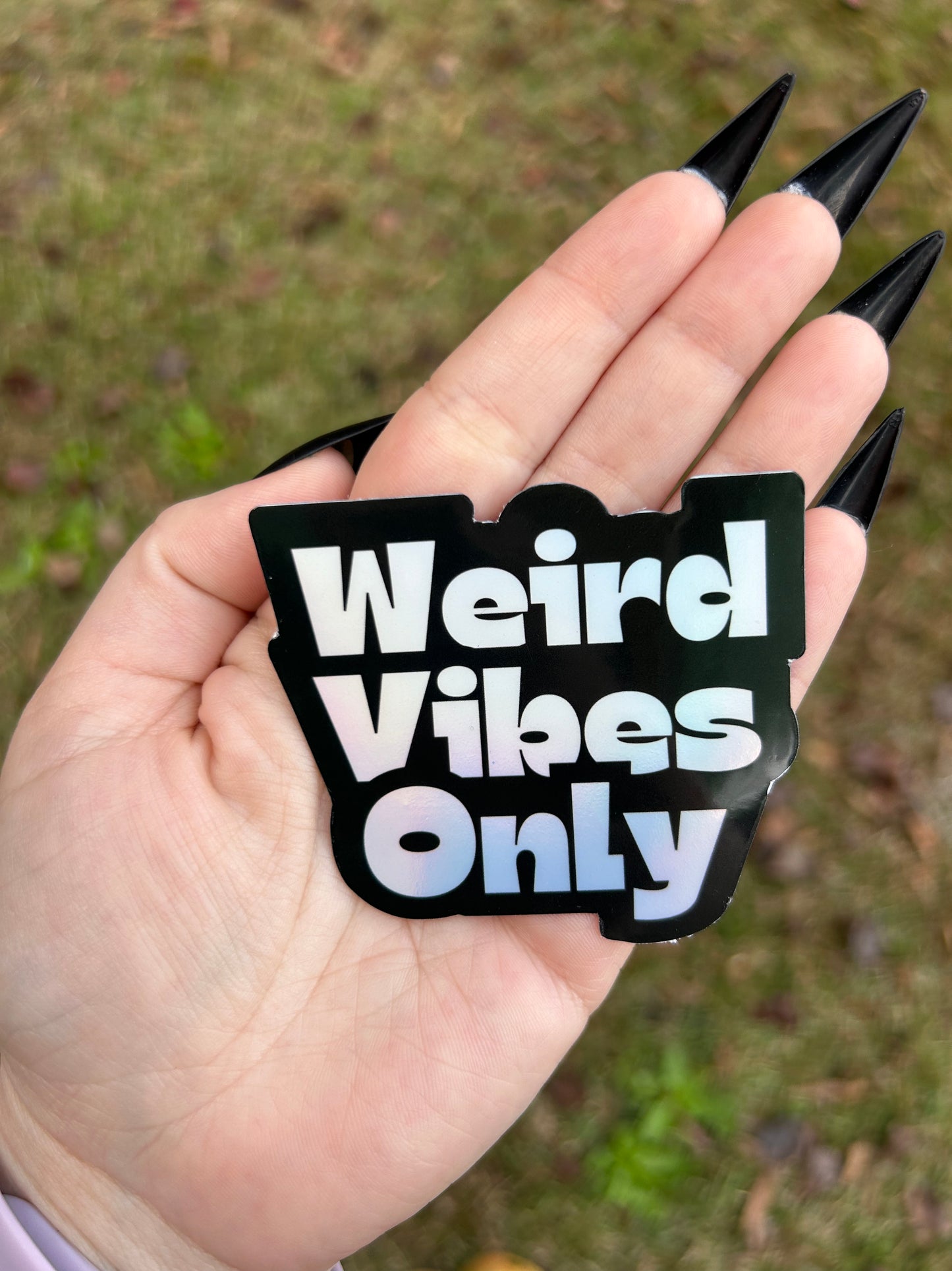 Weird Vibes Only Holographic Sticker