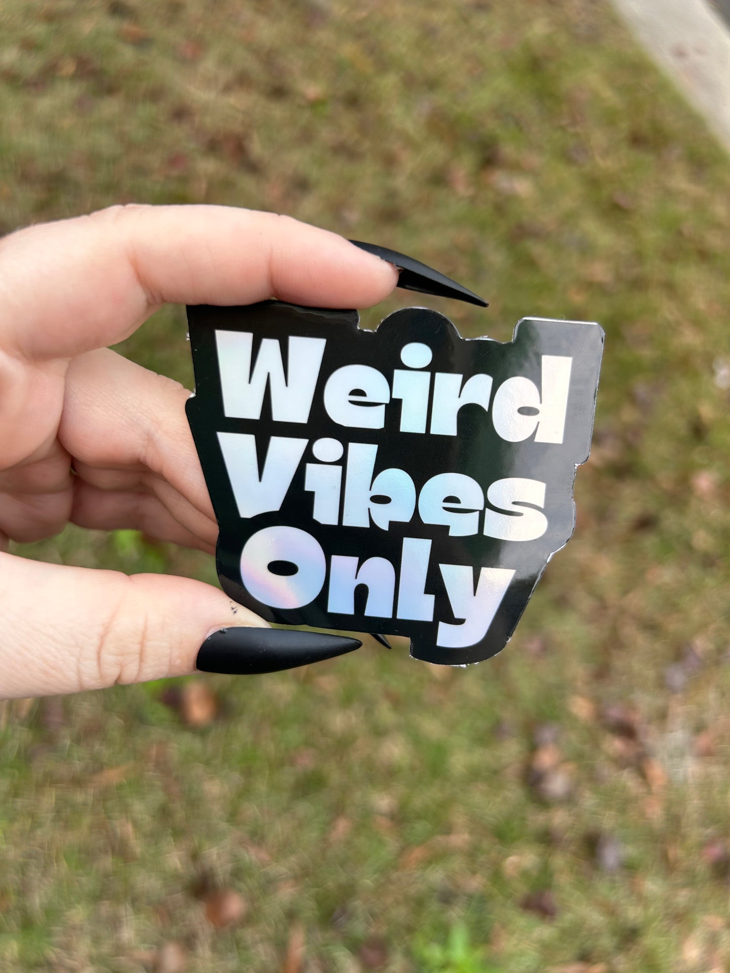 Weird Vibes Only Holographic Sticker