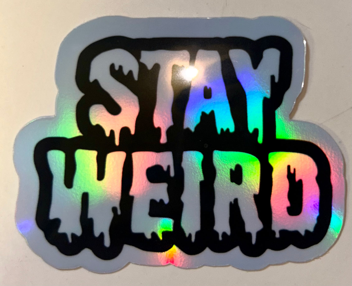 Stay Weird Holographic Sticker