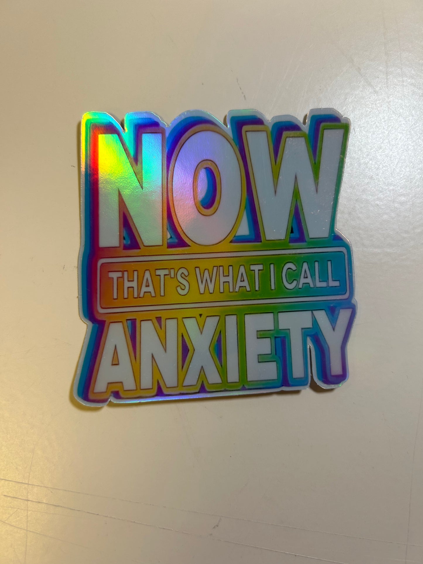 Now That’s What I Call Anxiety Holographic Sticker