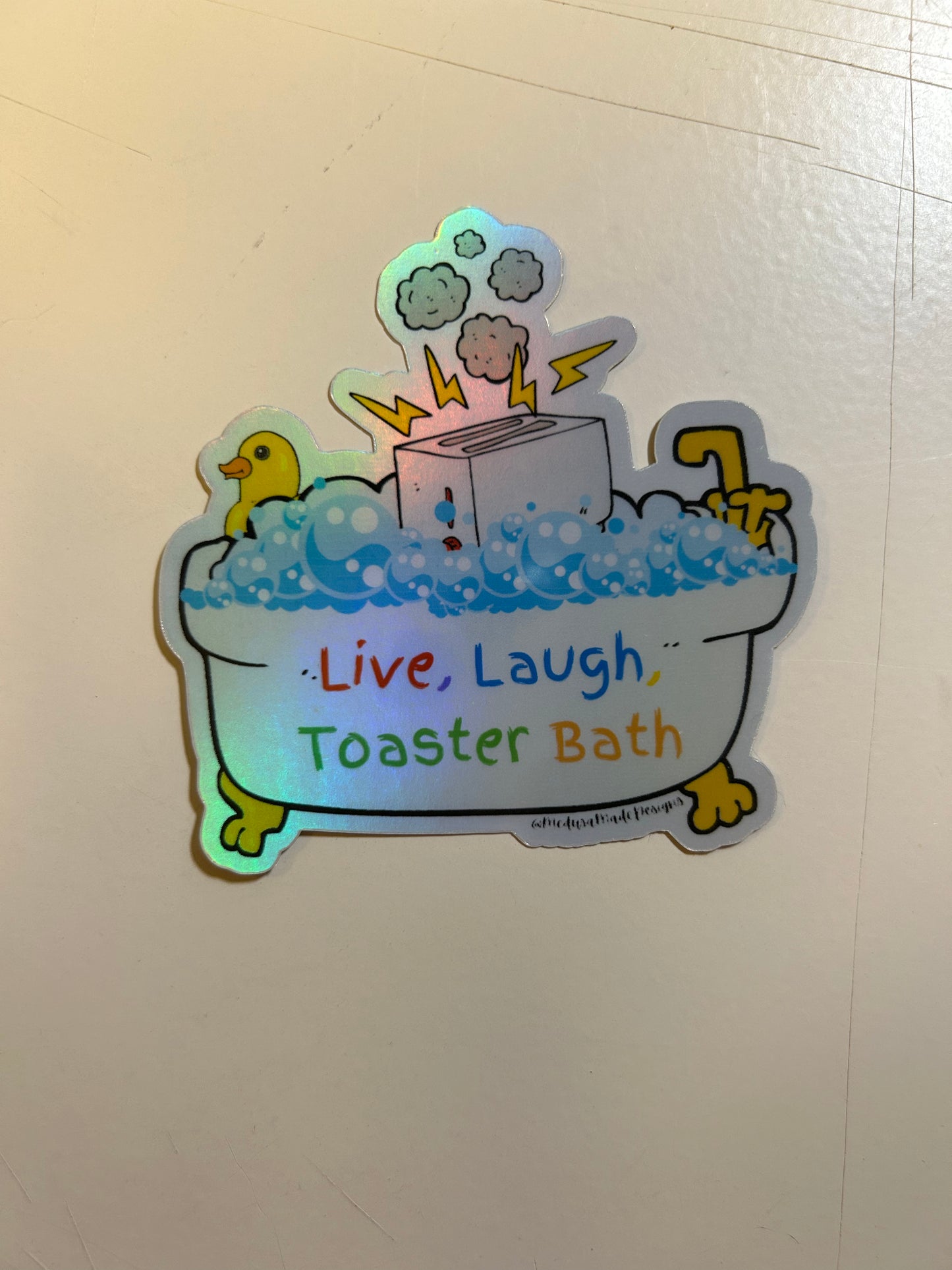 Live Laugh Toaster Bath Holographic Sticker